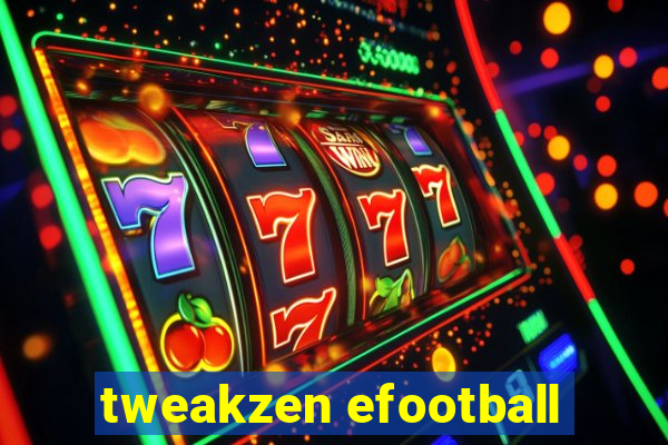 tweakzen efootball